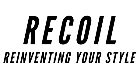 RECOIL | Reinventing Your Style